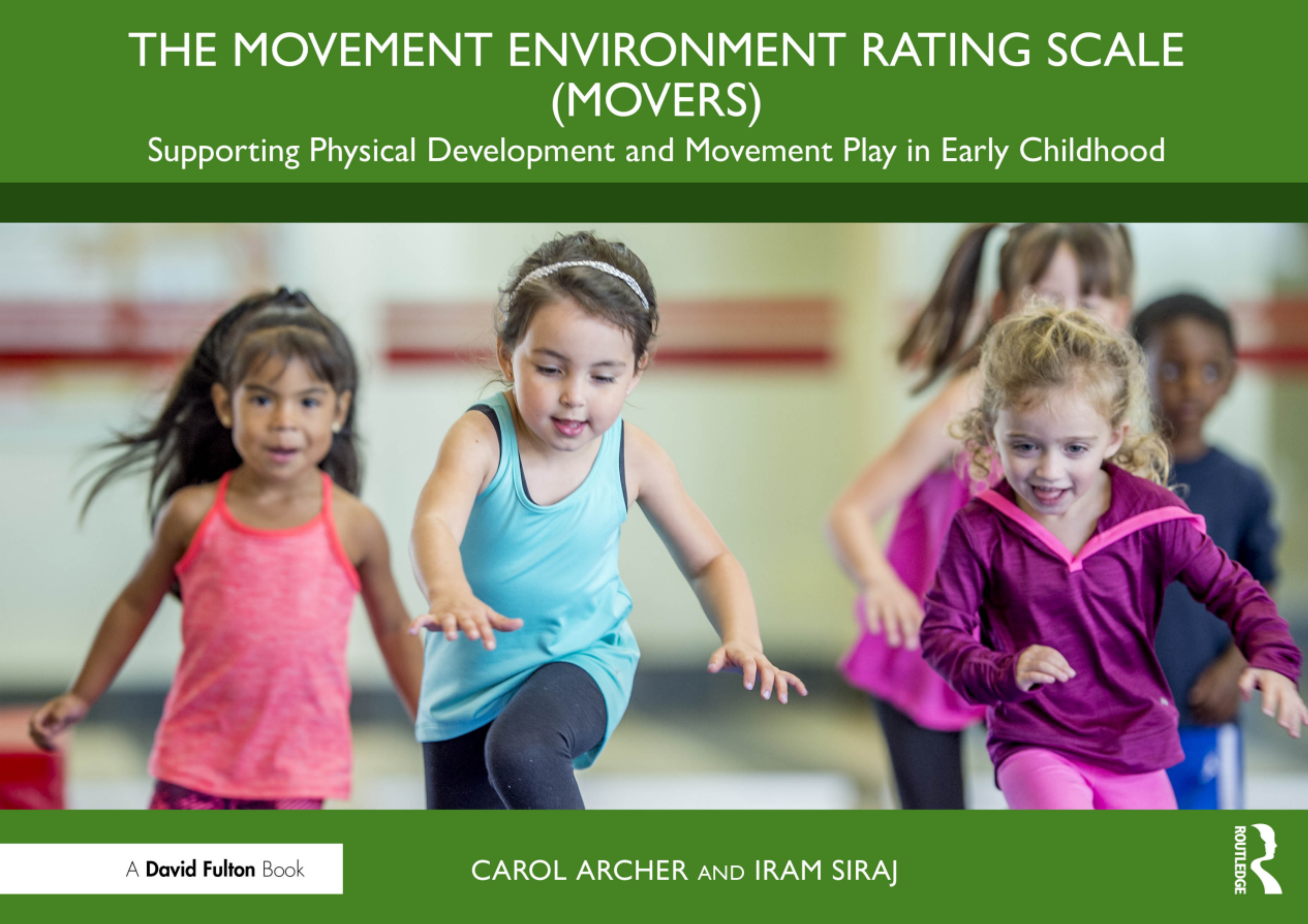 The movement environment rating scale (MOVERS) : supporting physical development and movement play in early childhood