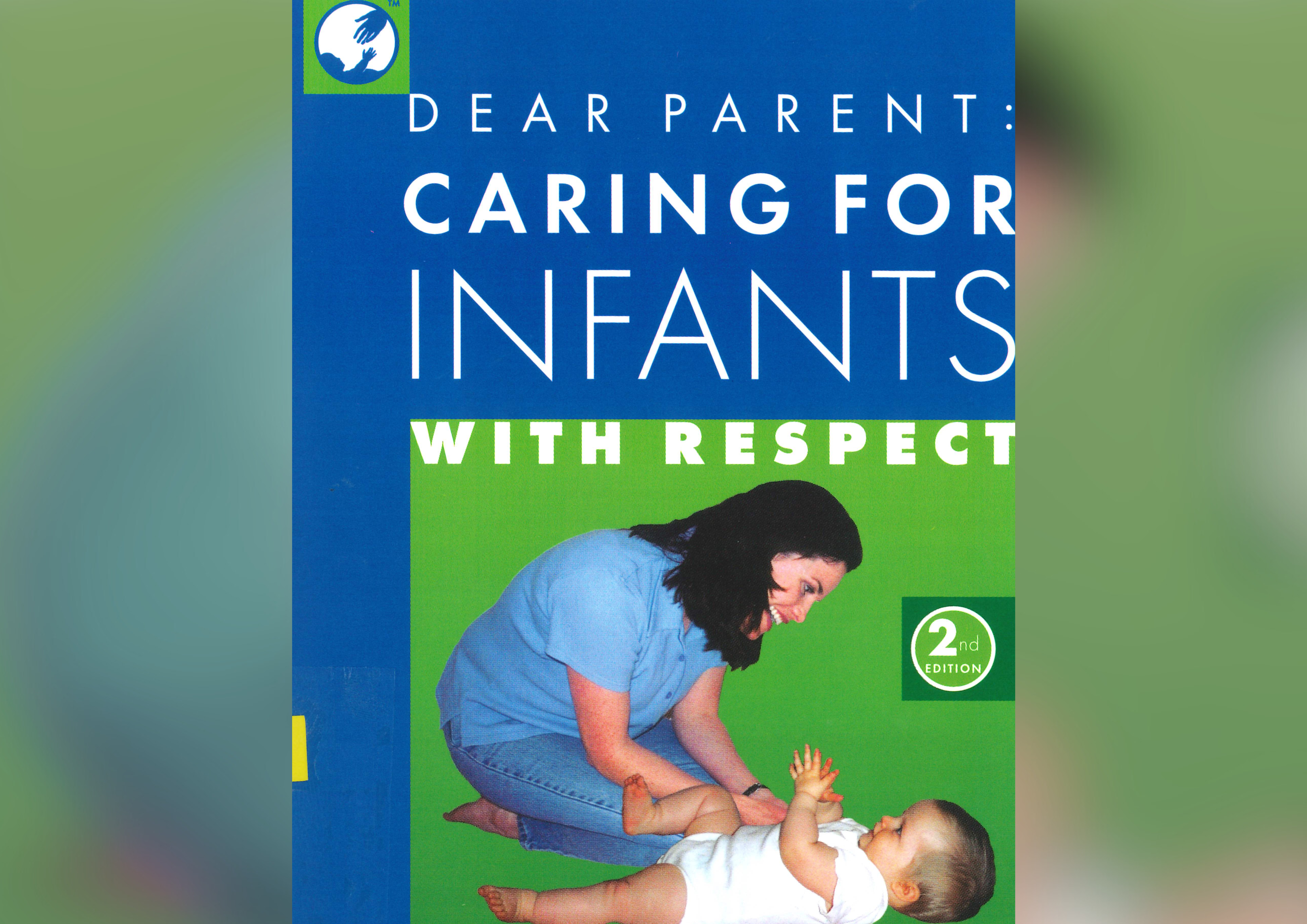 Dear parent : caring for infants with respect